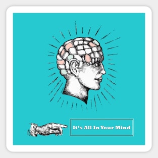 It's All In Your Mind Sticker